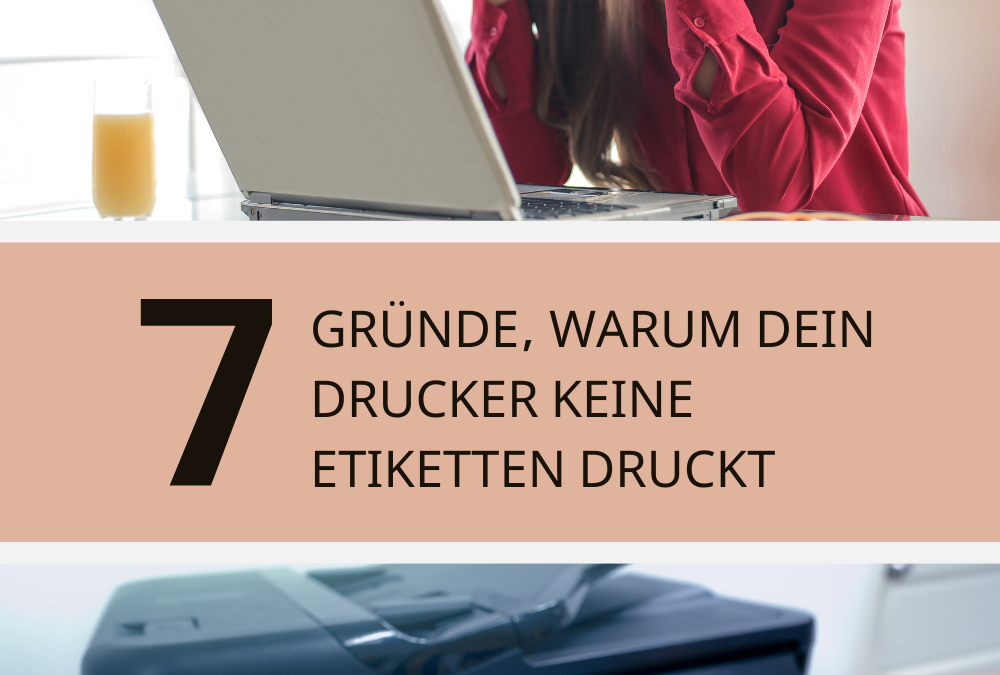 7 Gründe warum dein Drucker keine Etiketten druckt